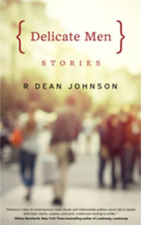 R Dean Johnson Delicate Men